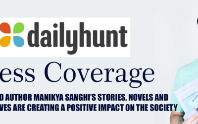 IMPACT PRESS COVERAGE- INDIAN CHILD AUTHOR MANIKYA SANGHI’S STORIES, NOVELS & OTHER INITIATIVES ARE CREATING A POSITIVE IMPACT ON THE SOCIETY